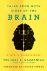 Image for Tales from Both Sides of the Brain : A Life in Neuroscience