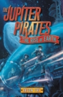 Image for The Jupiter Pirates #3: The Rise of Earth