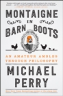 Image for Montaigne in Barn Boots: An Amateur Ambles Through Philosophy