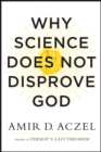 Image for Why Science Does Not Disprove God