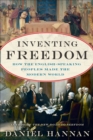Image for Inventing Freedom: How the English-Speaking Peoples Made the Modern World