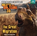 Image for Walking with Dinosaurs: The Great Migration