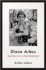 Image for Diane Arbus  : portrait of a photographer