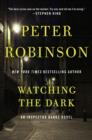 Image for Watching the Dark: An Inspector Banks Novel