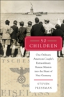 Image for 50 children: one ordinary American couple&#39;s extraordinary rescue mission into the heart of Nazi Germany
