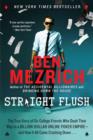 Image for Straight Flush: The True Story of Six College Friends Who Dealt Their Way to a Billion-Dollar Online Poker Empire--and How It All Came Crashing Down . . .