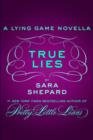 Image for True Lies: A Lying Game Novella