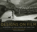 Image for Designs on film: a century of Hollywood art direction