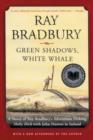 Image for Green shadows, white whale: a novel of Ray Bradbury&#39;s adventures making Moby Dick with John Huston in Ireland