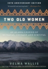 Image for Two old women: an Alaska legend of betrayal, courage, and survival
