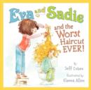 Image for Eva and Sadie and the worst haircut EVER!