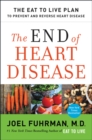 Image for The End of Heart Disease : The Eat to Live Plan to Prevent and Reverse Heart Disease