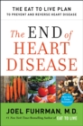 Image for End of Heart Disease: The Eat to Live Plan to Prevent and Reverse Heart Disease