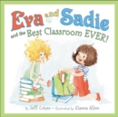 Image for Eva and Sadie and the Best Classroom EVER!