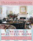 Image for Creating a beautiful home: from starting fresh to freshening up : inspiring ideas to help you turn your house into a warm and welcoming home