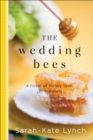 Image for The wedding bees: a novel of honey, love, and manners