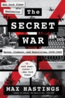 Image for The secret war: spies, ciphers, and guerrillas 1939-1945
