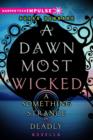 Image for Dawn Most Wicked: A Something Strange and Deadly Novella