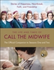 Image for Life and Times of Call the Midwife: The Official Companion to Season One and Two