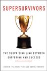 Image for Supersurvivors: the surprising link between suffering and success