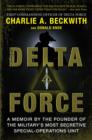 Image for Delta Force: a memoir by the founder of the U.S. military&#39;s most secretive special-operations unit
