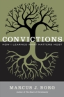 Image for Convictions : How I Learned What Matters Most