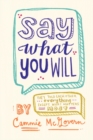 Image for Say What You Will