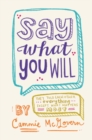Image for Say What You Will