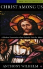 Image for Christ among us: a modern presentation of the Catholic faith for adults