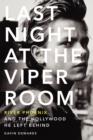Image for Last night at the Viper Room  : River Phoenix and the Hollywood he left behind