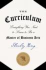 Image for The curriculum: everything you need to know to be a master of business arts
