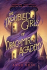 Image for The Troubled Girls of Dragomir Academy