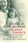 Image for Death in Slow Motion: My Mother&#39;s Descent into Alzheimer&#39;S.