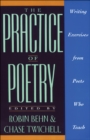 Image for The Practice of Poetry: Writing Exercises from Poets Who Teach.