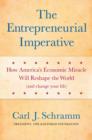 Image for The Entrepreneurial Imperative: How America&#39;s Economic Miracle Will Reshape the World (And Change Your Life)