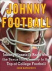 Image for Johnny Football: Johnny Manziel&#39;s Road from the Texas Hill Country to the Top of College Football