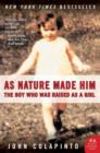 Image for As nature made him: the boy who was raised as a girl