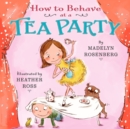 Image for How to Behave at a Tea Party