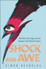 Image for Shock and Awe: Glam Rock and Its Legacy, from the Seventies to the Twenty-first Century