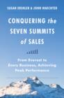 Image for Conquering the seven summits of sales: from Everest to every business, achieving peak performance