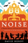 Image for Noise : A Human History of Sound and Listening