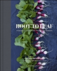 Image for Root to Leaf: A Southern Chef Cooks Through the Seasons