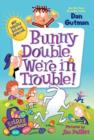 Image for My Weird School Special: Bunny Double, We&#39;re in Trouble! : An Easter And Springtime Book For Kids
