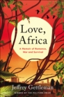 Image for Love, Africa: a memoir of romance, love, and survival