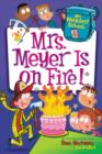 Image for My Weirdest School #4: Mrs. Meyer Is on Fire! : 4