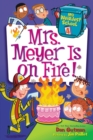 Image for My Weirdest School #4: Mrs. Meyer Is on Fire!