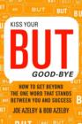 Image for Kiss Your BUT Good-Bye