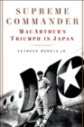 Image for Supreme commander: MacArthur&#39;s triumph in Japan