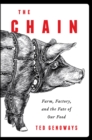 Image for The chain: farm, factory, and the fate of our food