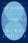 Image for TheWoman&#39;s Dictionary of Symbols and Sacred Objects